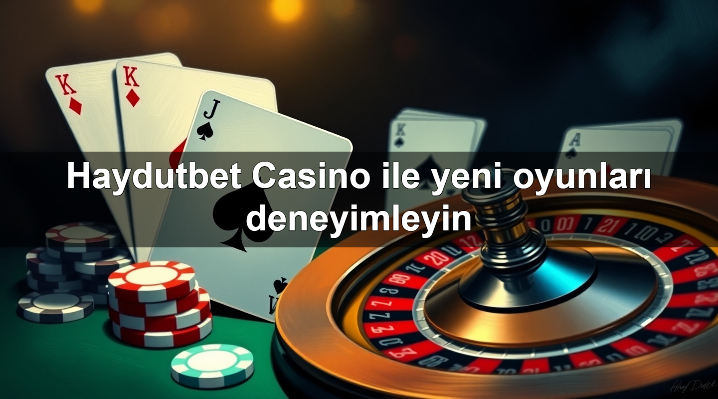 haydutbet casino ile yeni oyunlar deneyimleyin 1779022651080