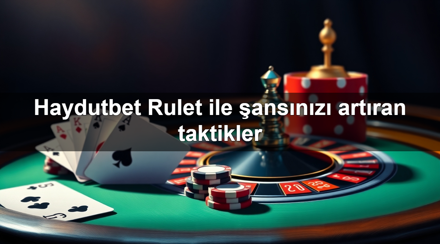 haydutbet rulet ile ans n z art ran taktikler 1779022567063