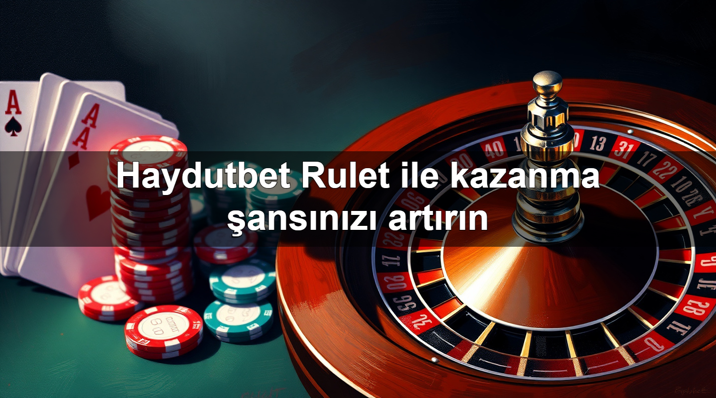 haydutbet rulet ile kazanma ans n z art r n 1779022605194